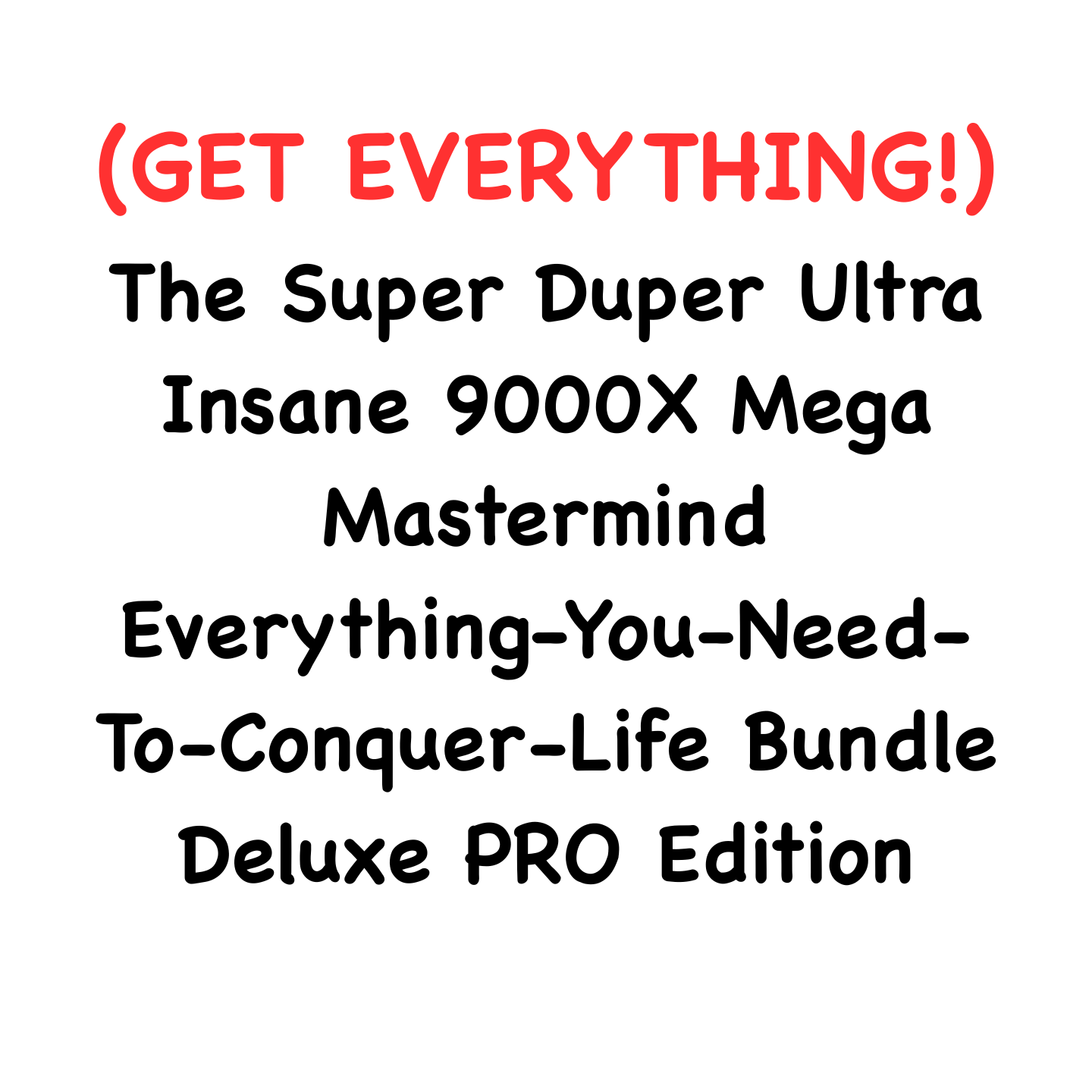 (Get Everything!)
